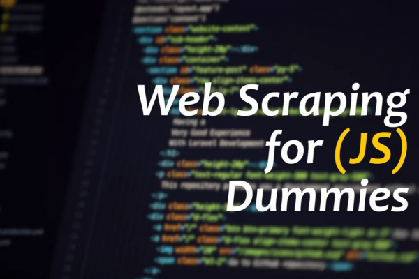 Web Scraping for (JS) Dummies